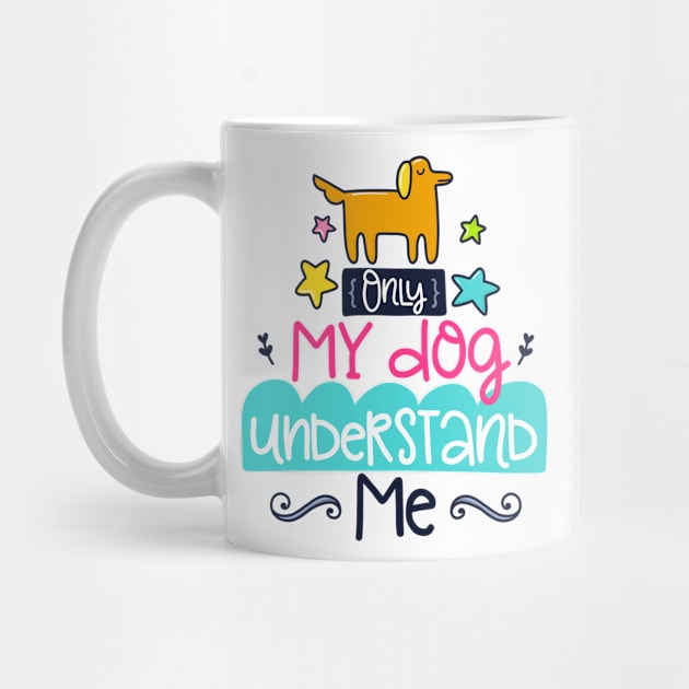 only my dog understands me by brishop